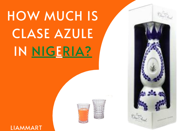 How much is Clase Azul In Nigeria Plus How To Make Your Order.